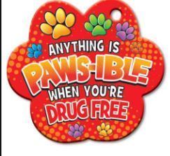 ANYTHING IS PAWS-IBLE WHEN YOU'RE DRUG FREE!